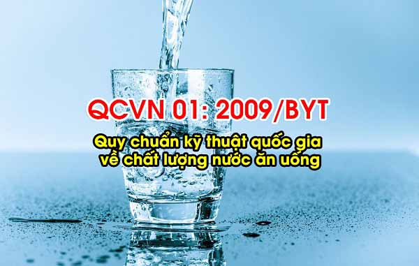 Quy chuẩn kỹ thuật quốc gia về chất lượng nước ăn uống: QCVN 01:2009/BYT